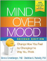 Mind Over Mood: Change How You Feel by Changing the Way You Think (PDF eBook)