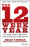 12 Week Year, The: Get More Done in 12 Weeks than Others Do in 12 Months
